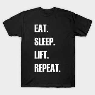 eat sleep lift repeat T-Shirt